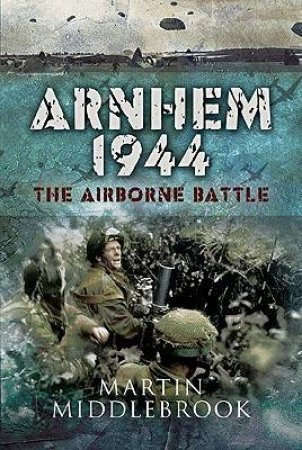 The Airborne Battle by MIDDLEBROOK MARTIN