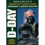 Major  Mrs Holts Pocket Battlefield Guide to Normandy Landing Beaches