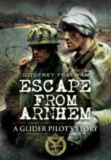 Escape from Arnhem a Glider Pilots Story