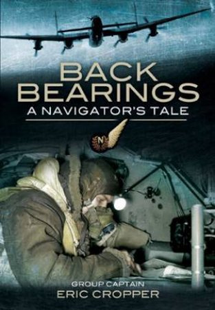 Back Bearings: a Navigator's Tale by CROPPER ERIC