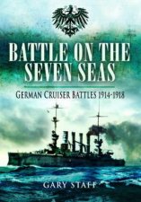 Battle on the Seven Seas German Cruiser Battles 19141918