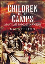 Children of the Camps Japans Last Forgotten Victims
