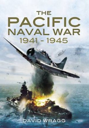 Pacific Naval War 1941-1945 by WRAGG DAVID