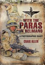 With the Paras in Helmand a Photographic Diary