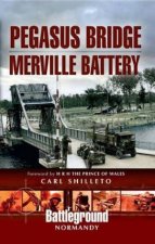 Pegasus Bridge and Merville Battery