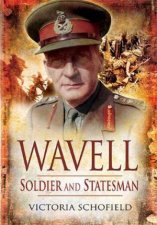 Wavell Soldier and Statesman