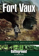 Fort Vaux Verdun  Battleground