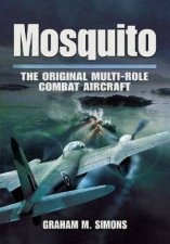 Mosquito the Original Multirole Combat Aircraft