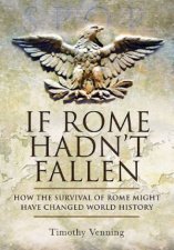 If Rome Hadnt Fallen