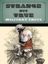 Strange but True Military Facts