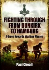 Fighting Through  from Dunkirk to Hamburg