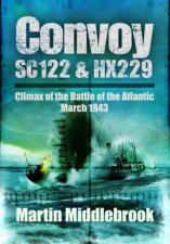 Convoy Sc122 and Hx229 Climax of the Battle of the Atlantic March 1943