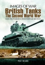 British Tanks The Second World War Images of War Series