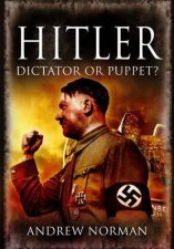 Hitler Dictator or Puppet