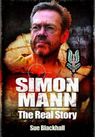 Simon Mann: The Real Story by BLACKHALL SUE
