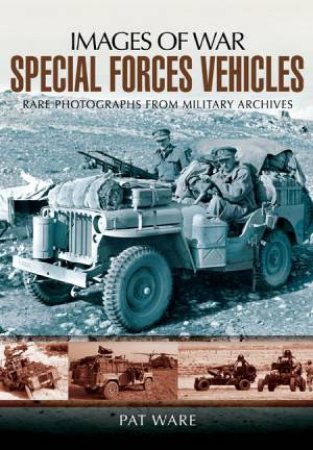 Special Forces Vehicles: Images of War Series by WARE PAT
