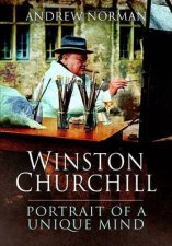 Winston Churchill Portrait of a Unique Mind