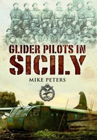 Glider Pilots in Sicily by PETERS MIKE