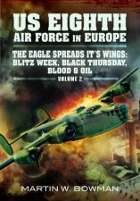 US Eighth Air Force in Europe Black Thursday Blood and Oil