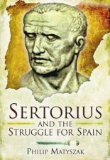 Sertorious and the Struggle for Spain