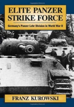 Elite Panzer Strike Force by KUROWSKI FRANZ