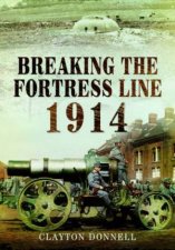 Breaking the Fortress Line 1914
