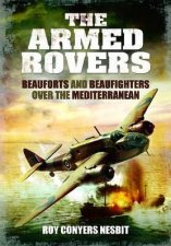 Armed Rovers Beauforts and Beaufighters Over the Mediterranean