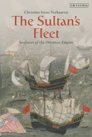 The Sultan's Fleet by Christine Isom-Verhaaren