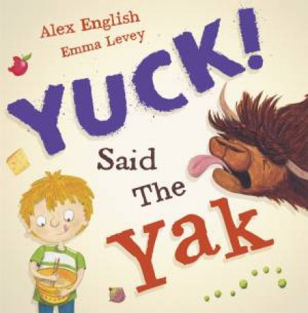 Yuck Said the Yak by Alex English