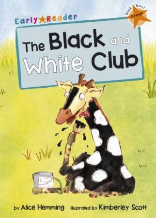 Early Reader: The Black and White Club by Alice Hemming