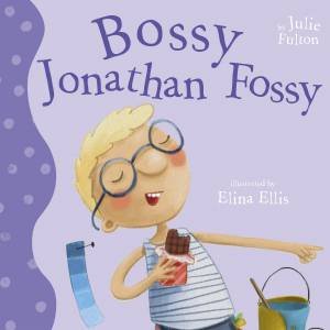 Bossy Jonathan Fossy by Julie Fulton & Elina Ellis