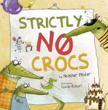 Strictly No Crocs by Heather Pindar & Susan Batori