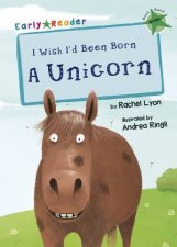 Early Reader I Wish Id Been Born A Unicorn