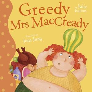 Greedy Mrs MacCready by Julie Fulton