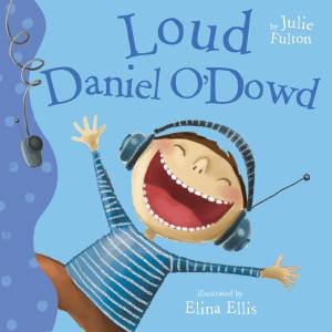 Loud Daniel O'Dowd by Julie Fulton