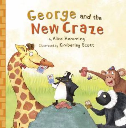 George And The New Craze by Alice Hemming & Kimberley Scott