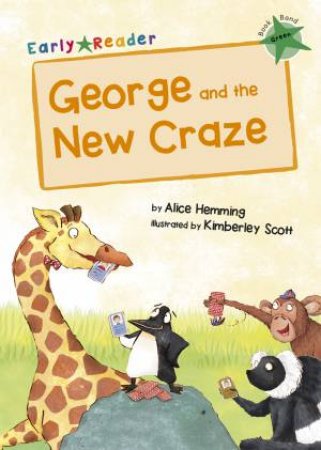 George And The New Craze Early Reader by Alice Hemming & Kimberley Scott