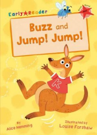 Buzz And Jump! Jump! Early Reader by Alice Hemming & Louise Forshaw