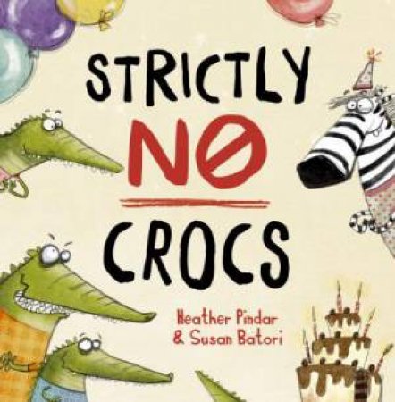 Strictly No Crocs by Heather Pindar