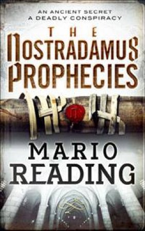 The Nostradamus Prophecies by Mario Reading