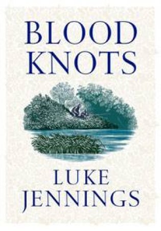 Blood Knots by Luke Jennings