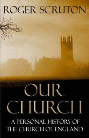 Our Church by Roger Scruton