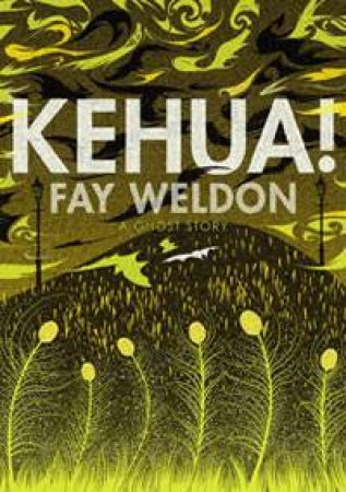 Kehua by Fay Weldon