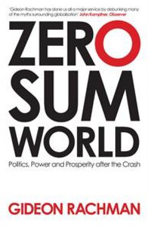 Zero-Sum World by Gideon Rachman