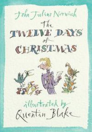 Twelve Days of Christmas by John Julius Norwich & Quentin Blake