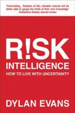 Risk Intelligence How To Live With Uncertainty