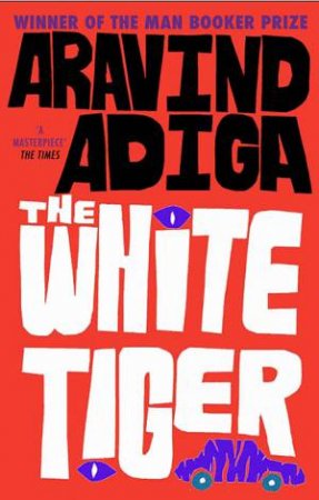 The White Tiger by Aravind Adiga