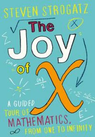 The Joy of X by Steven Strogatz