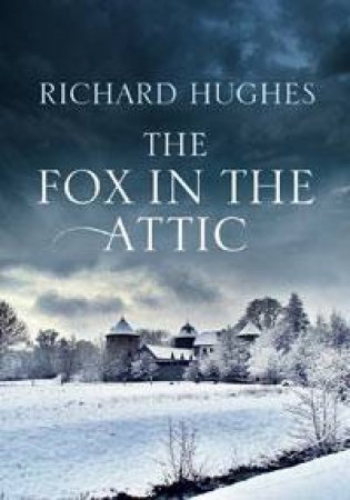 Fox in the Attic by Richard Hughes