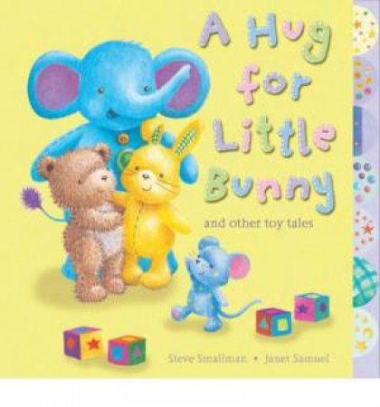A Hug for Little Bunny and Other Toy Tales by Various